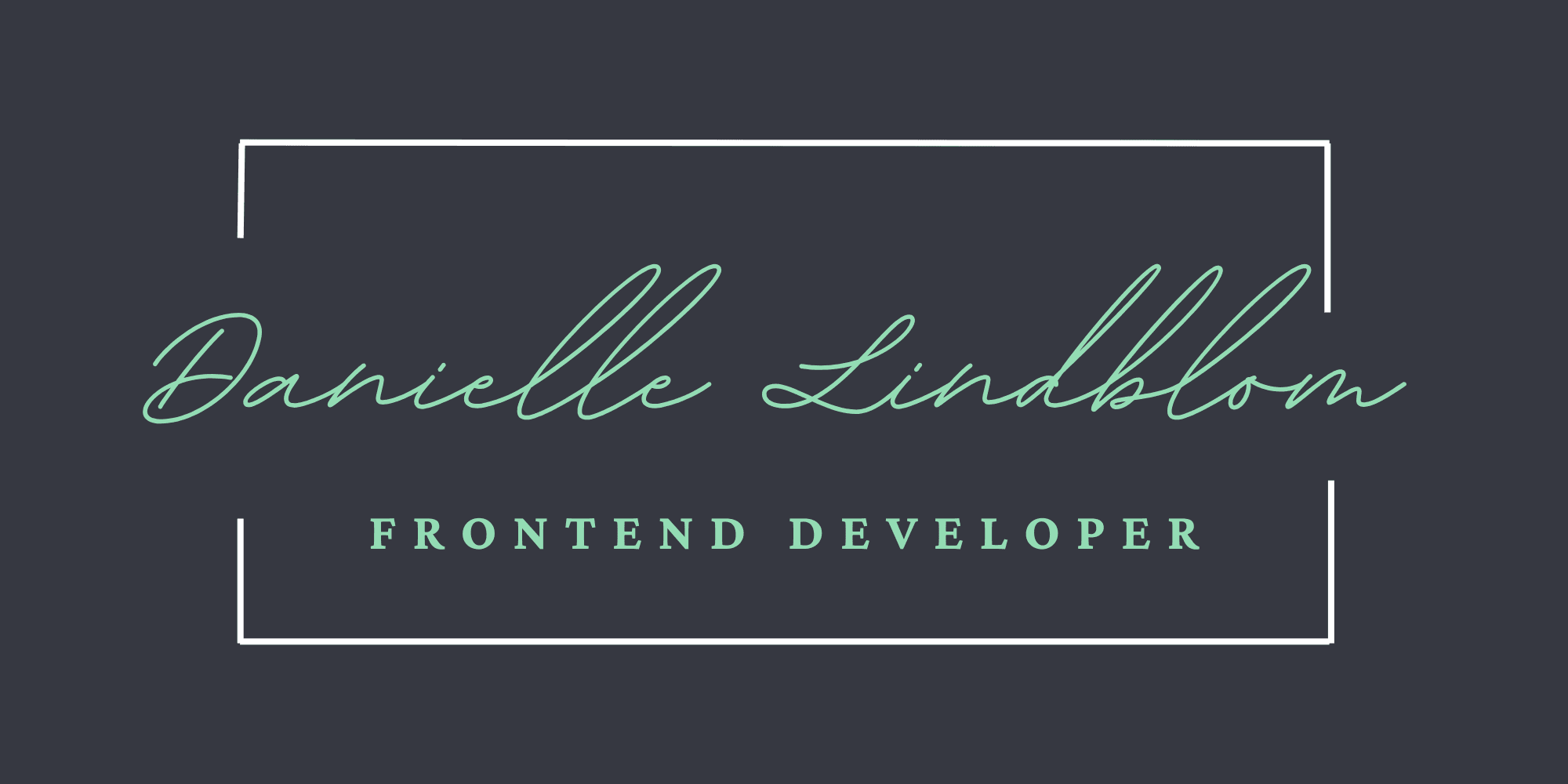 Danielle Lindblom - Frontend Developer